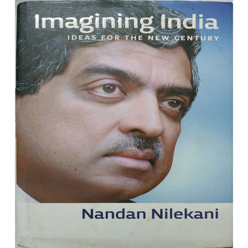 Imaging India ( Ideas For The New Century ( Nandan Nilekani )