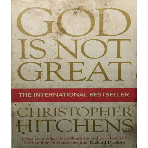 God Is Not Great ( By Christhopher Hitchens )