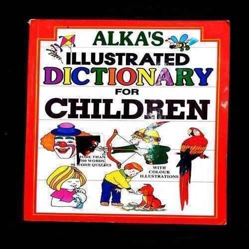 Alka's Illustrated Dictionary For Children .