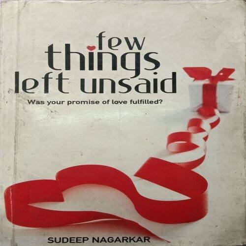 Few Things left Unsaid ( By Sudeep Nagarkar )