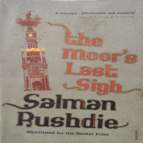 The Moor's Last Sigh Novel by Salman Rushdie