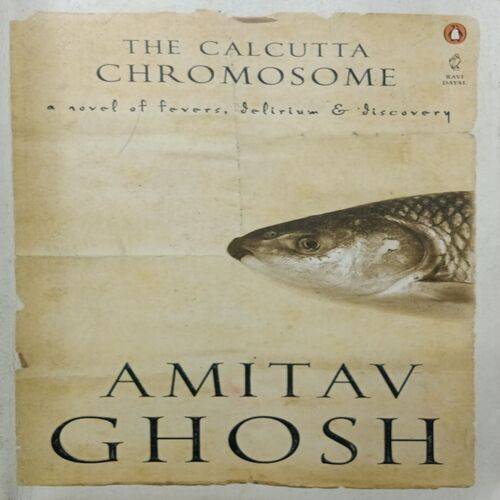 The Calcutta Chromosome ( By Amitav Ghosh )