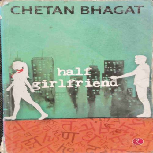 HALF GIRLFRIEND (CHETAN BHAGAT)