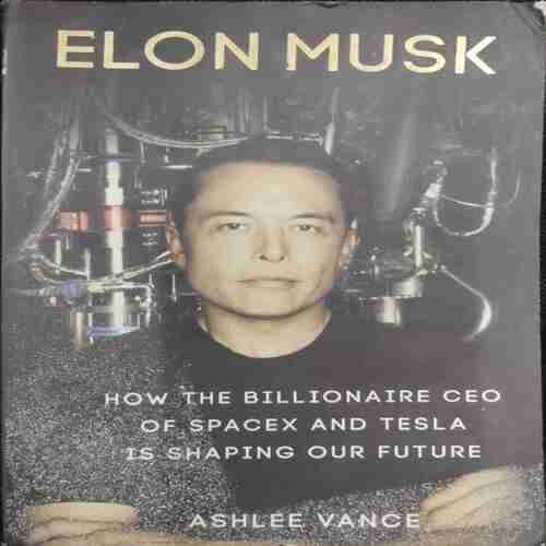 Elon Musk (Ashlee Vance)