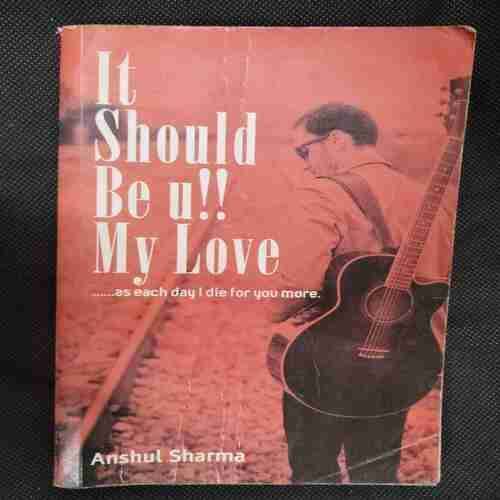 It Should Be U My Love (Anshul Sharma )