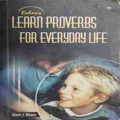 Learn Proverbs For Everyday life (Glenn J. Mason)