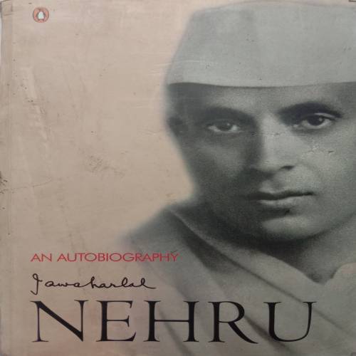 Jawaharlal Nehru: An Autobiography