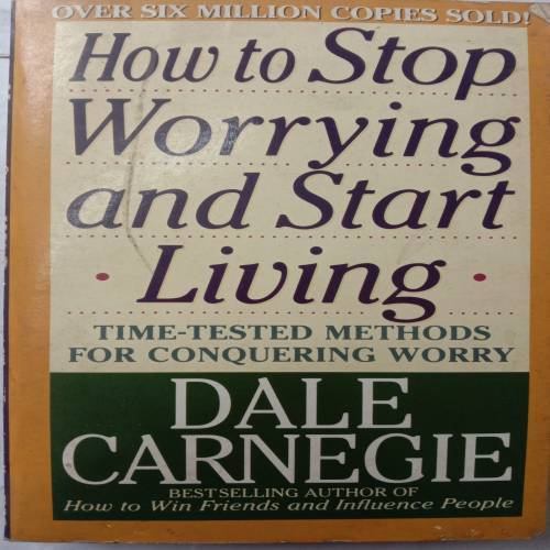 How To Stop Worrying And Start Living (By Dale Carnegie)