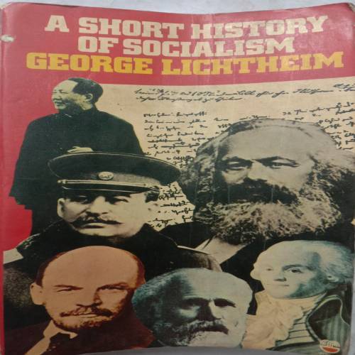 A Short History Of Socialism (By George Lightheim)