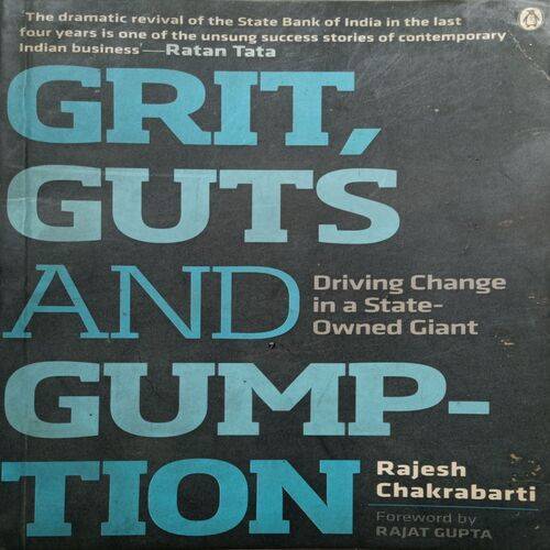 Grit,Guts And Gumption ( Rajesh Chakrabarti )