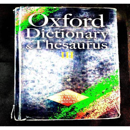 Oxford Ditionary & Thesaurus III .
