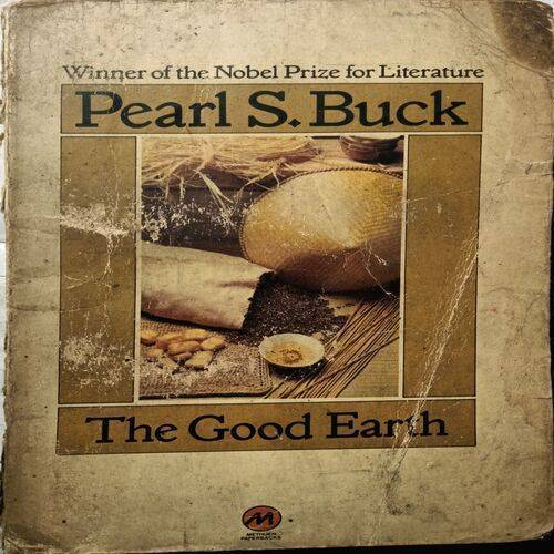 The Good Earth ( By Pearl S. Buck )