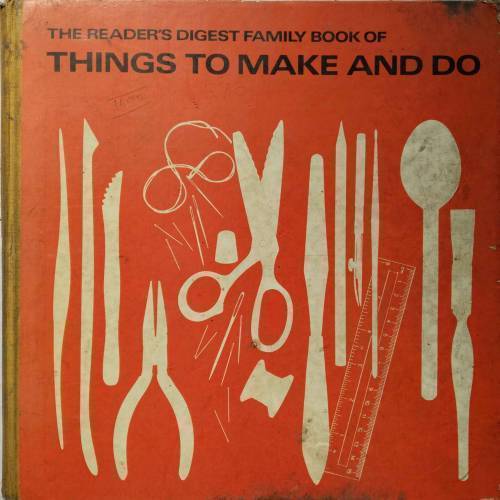 The Reader's Digest Family Book Of Things To Make And Do