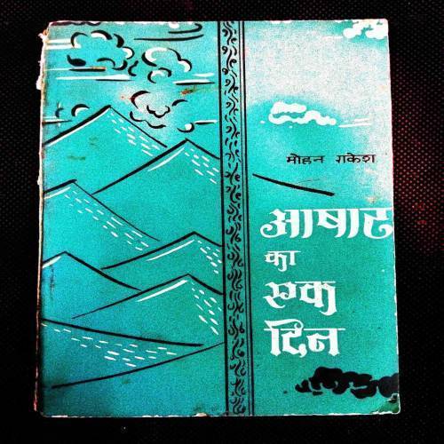 Aasadh Ka Ek Din ( Mohan Rakesh ) .