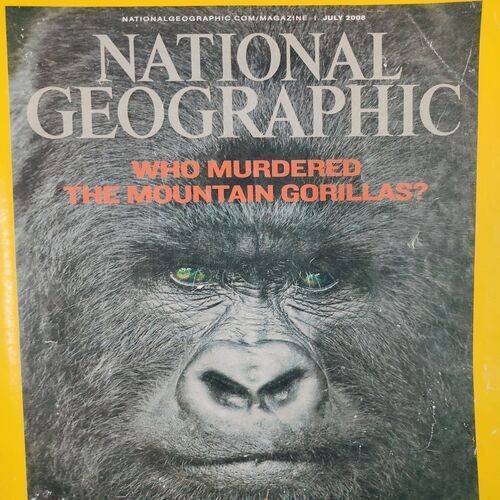 National Geographic ( Who Murdered The Mountain Gorillas ? ) . Edition :- ( July - 2008 ) . No. Of Pages = 164 .