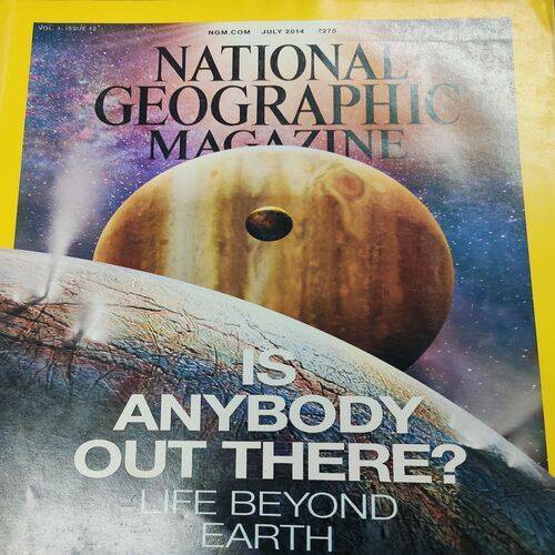 National Geographic ( Is Anybody Out There ? ) . Edition :- ( July - 2014 ) . No. Of Pages = 146 .