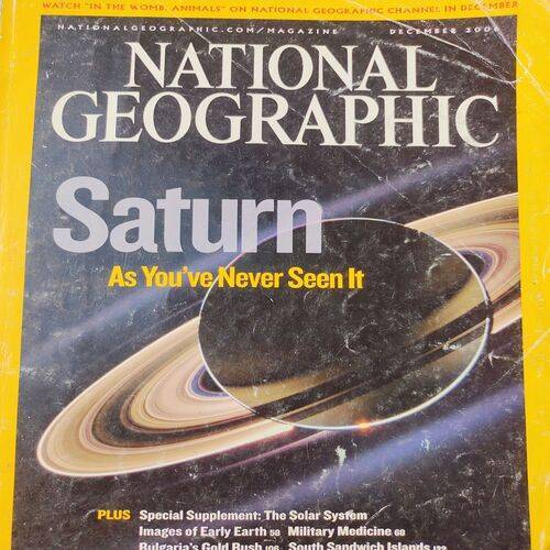 National Geographic ( Saturn As You've Never Seen It ) . Edition :- ( Dec – 2006 ) . No. Of Pages = 164 .