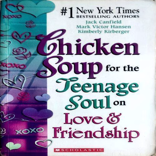 Chicken Soup For The Teenage Soul on Love & Friendship (No. of pages. 300)