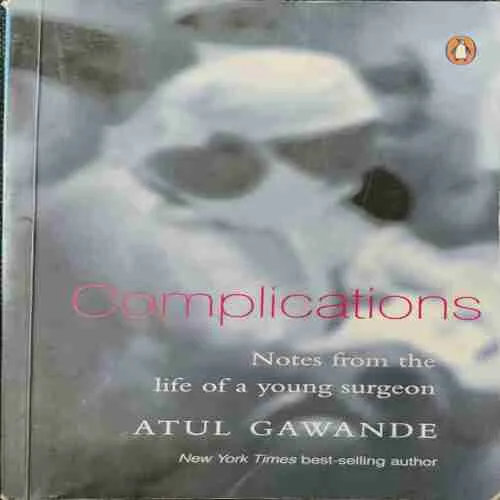 Complications ; Atul Gawande (Rs.299)