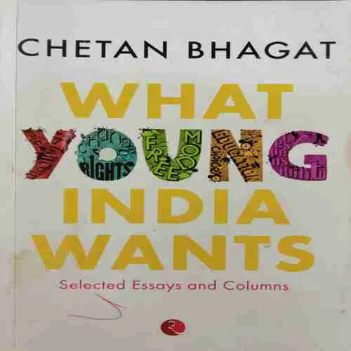 What Young India Wanta ; Chetan Bhagat (Rs.140)
