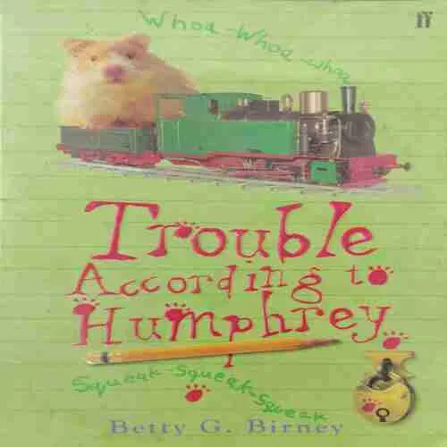 Trouble According To Humphrey ; Betty G. Birney (Rs.537)