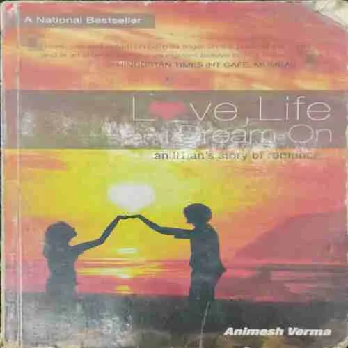 Love Life And Dream On ; Animesh Verma (Rs.100)