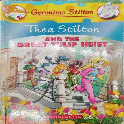 Thea Stilton and The Great Tulip Heist ; Geronimo Stilton (Rs.295)