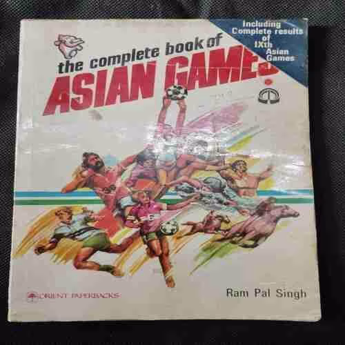 The Complete Book of Asian Game (Ram Pal Singh )