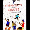 71 Fun Projects And Crafts For Boys & Girls .
