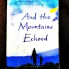 And Mountans Echoed ( Khaled Hosseini ) .