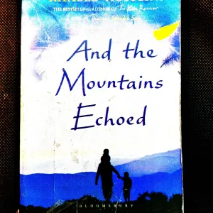 And Mountans Echoed ( Khaled Hosseini ) .