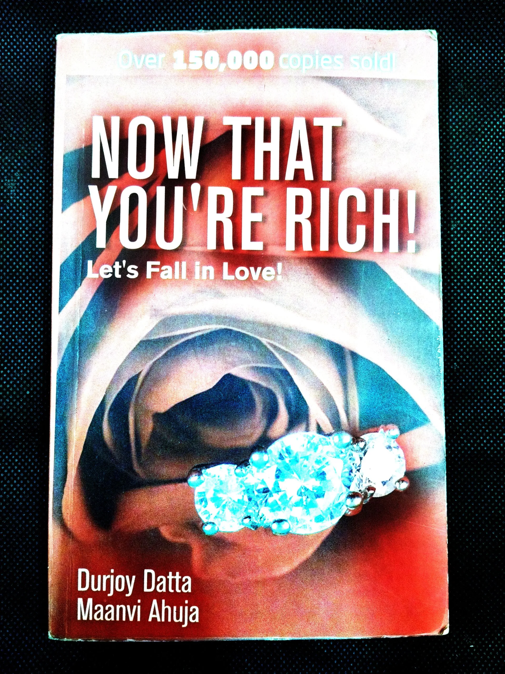 Now That You're Rich ! ( Durjoy Datta ) .
