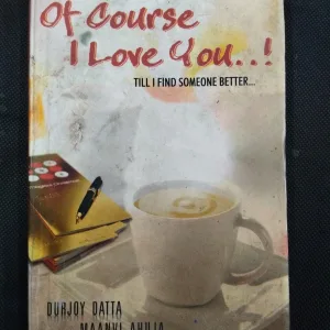 Of Course I Love You ( Durjoy Datta ) .