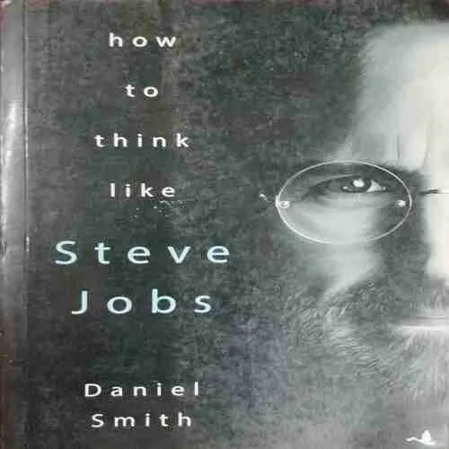 How To Thinkn Like Steve Jobs ; Daniel Smith (Rs.250)
