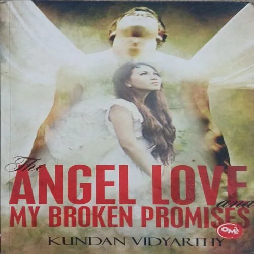 The Angel love and My Broken Promises