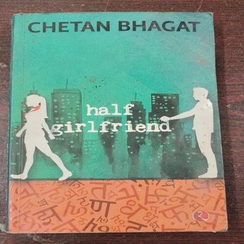 Half Girlfriend ( Chetan Bhagat ) .