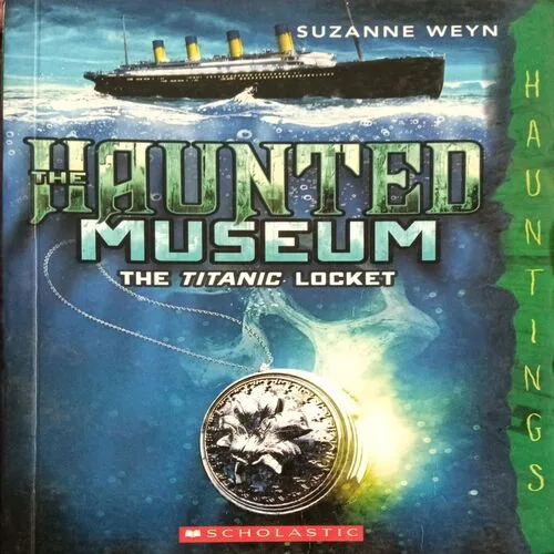 The Haunted Museum The Titanic Locket ( Total Pages = 200 )