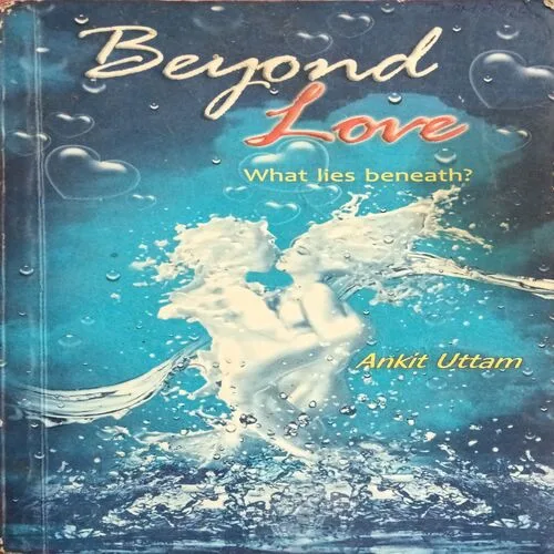 Beyond Love ( By Ankit Uttam ) ( Total Pages = 152 )