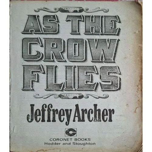 As The Crow Flies ( By Jeffrey Archer )( Total Pages = 600 )