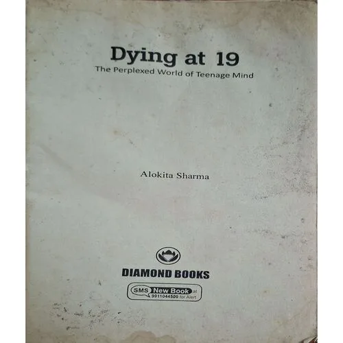Dying At 19 ( By Alokita Sharma )( Total Pages = 160 )