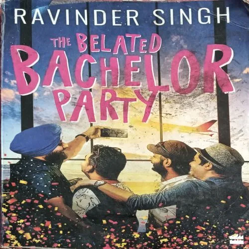 The Belated Bachelor Party ( By Ravinder Singh ) ( Page No. 1 To 12 Missing )