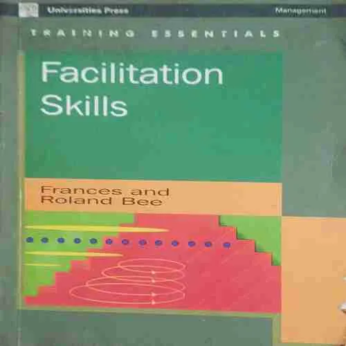 Facilitation skills  ( By = Bee and Bee  ) ( No. of pages = 188 )