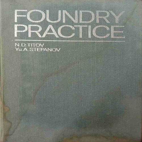 Foundry Practice (By N.D. Titov and Yu.A. Stepanov) (Total Pages = 454)