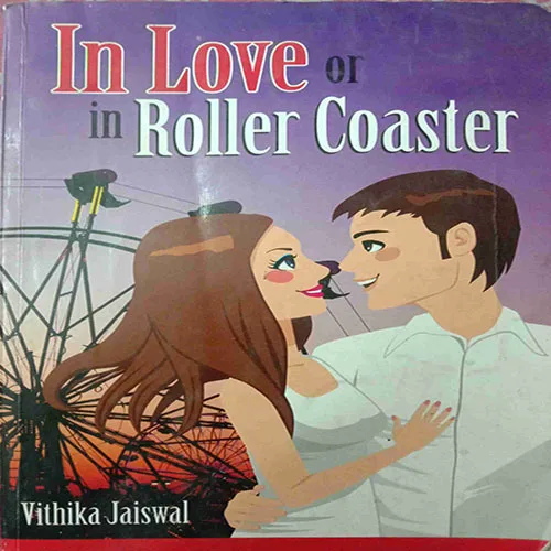 In Love Of Roller Coaster (By Vithika Jaiswal) (Total Pages = 184)
