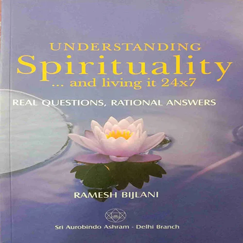 Understanding Spirituality (By Ramesh Bijlani) (No. Of Pages = 346)