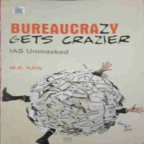Bureaucrazy Gets Crazier(By: M.k Kaw) (Total Page :196)