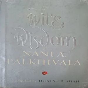 The Wit & Wisdom Of Nania Palkhiwala