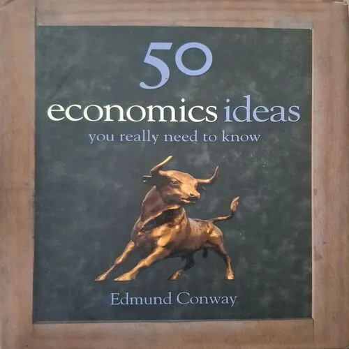 50 Economics Ideas ( By Edmund Conway )