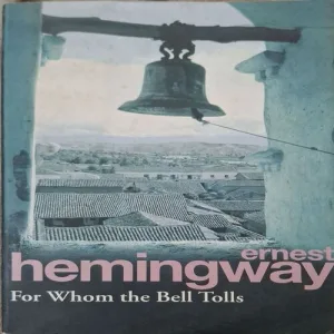 For Whom The Bell Tolls ( By Ernest Hemingway )