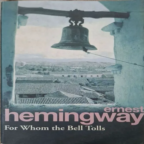 For Whom The Bell Tolls ( By Ernest Hemingway )
